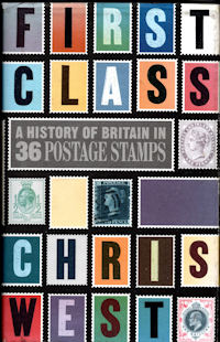 First Class : A History of Britain in 36 Postage Stamps